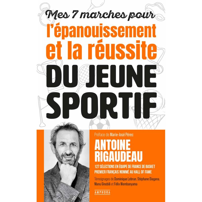 Mes 7 marches pour l’épanouissement et la réussite du jeune sportif