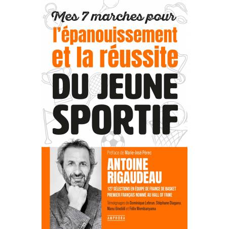 Mes 7 marches pour l’épanouissement et la réussite du jeune sportif