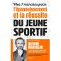 Mes 7 marches pour l’épanouissement et la réussite du jeune sportif